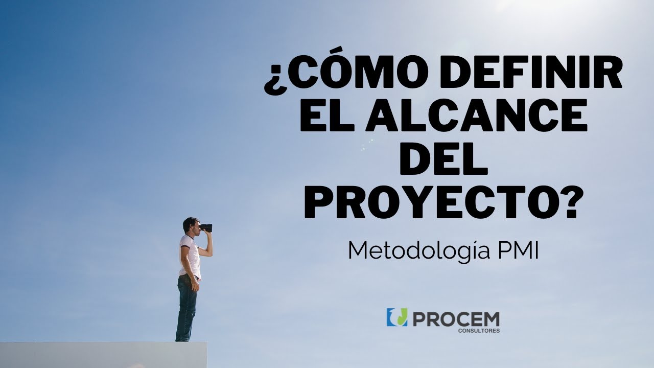 Que Es El Alcance De Un Proyecto